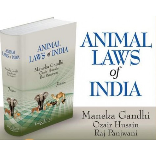 Law & Justice Publishing Co's Animal Laws of India by Maneka Gandhi, Ozair Husain & Raj Panjwani